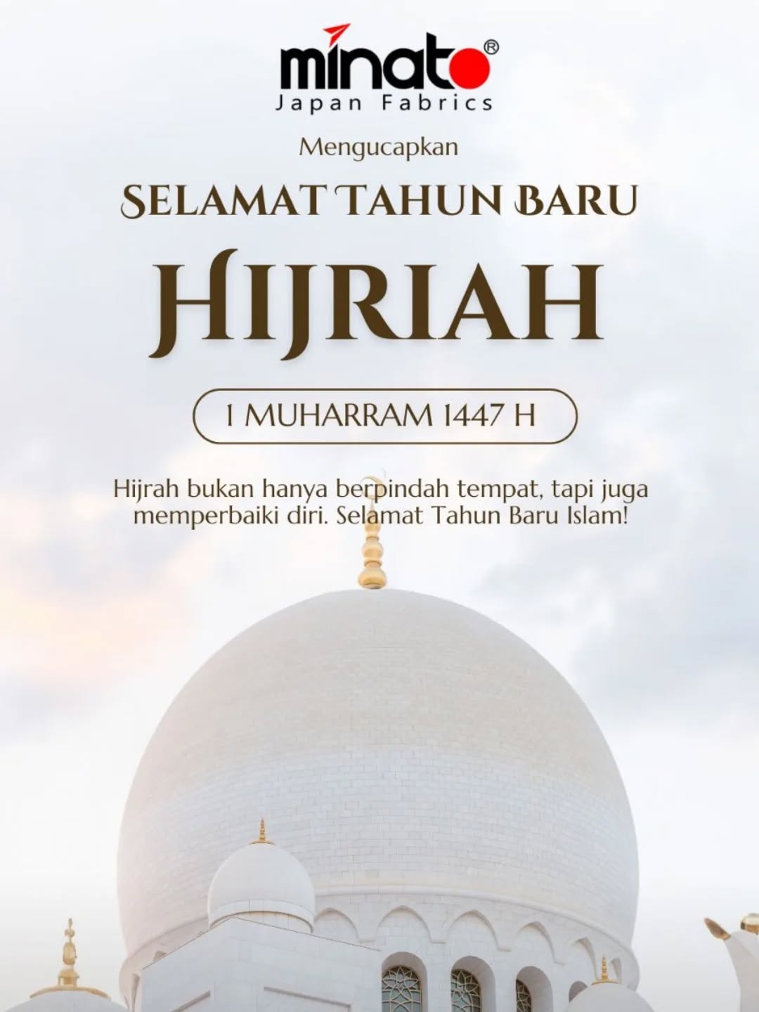 🌙✨ Selamat Tahun Baru Hijriah 1447 H!
Momen ini adalah pengingat untuk terus hijrah menuju kebaikan—melangkah dengan niat yang lebih baik, harapan baru, dan langkah penuh keberkahan. 💫
Di Minato, kami percaya bahwa perubahan kecil bisa membawa dampak besar, seperti memilih kain berkualitas yang nyaman dan ramah lingkungan untuk mendukung langkah hijrahmu. 🌿
🌟 Mari melangkah bersama menuju masa depan yang lebih baik, satu langkah kecil dalam hidup yang lebih berarti.
#minatofabrics #tahunbaruhijriyah #1447 #hijrah